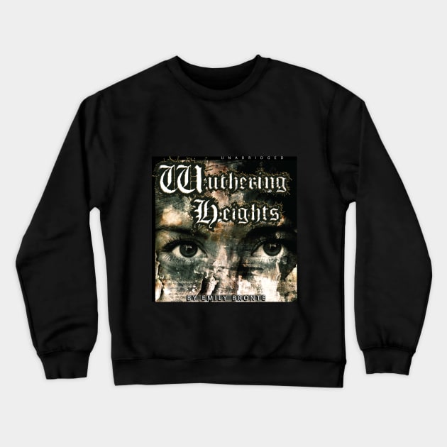 Wuthering Heights Crewneck Sweatshirt by ClassicTales